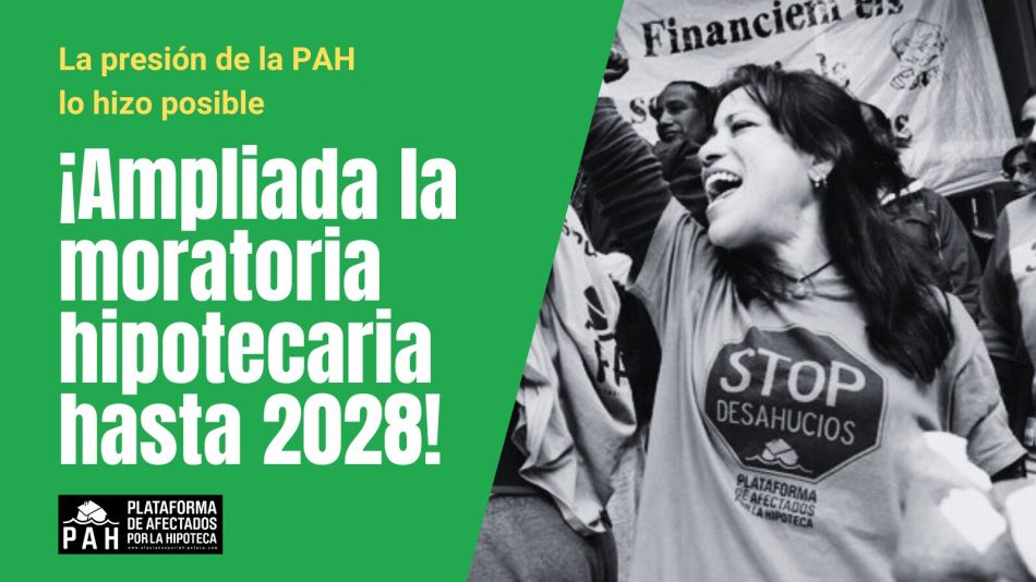 El Gobierno aprueba la prórroga de la moratoria hipotecaria que la PAH venía reclamando, y que supondrá un respiro de 4 años, para alrededor de 30.000 familias