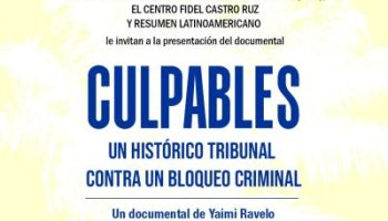 Primera proyección on line del documental «Culpables» sobre el bloqueo contra Cuba: miércoles 12 junio