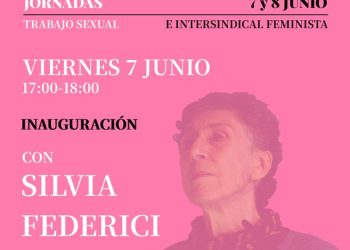 Encuentro los días 7 y 8 de junio: «Trabajo sexual e intersindical feminista. Reforzando alianzas pro-derechos en el sur de Europa»