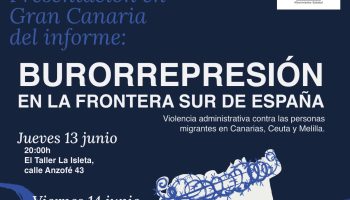Presentación del informe Burorrepresión en la Frontera Sur de Europa. Violencia administrativa contra las personas migrantes en Canarias, Ceuta y Melilla