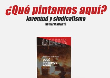 Nuevo número de La Brecha: «Juventud y sindicalismo. ¿Qué pintamos aquí?»