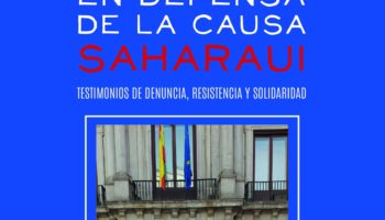 “En defensa de la causa saharaui. Testimonios de denuncia, resistencia y solidaridad”, de Luis Portillo