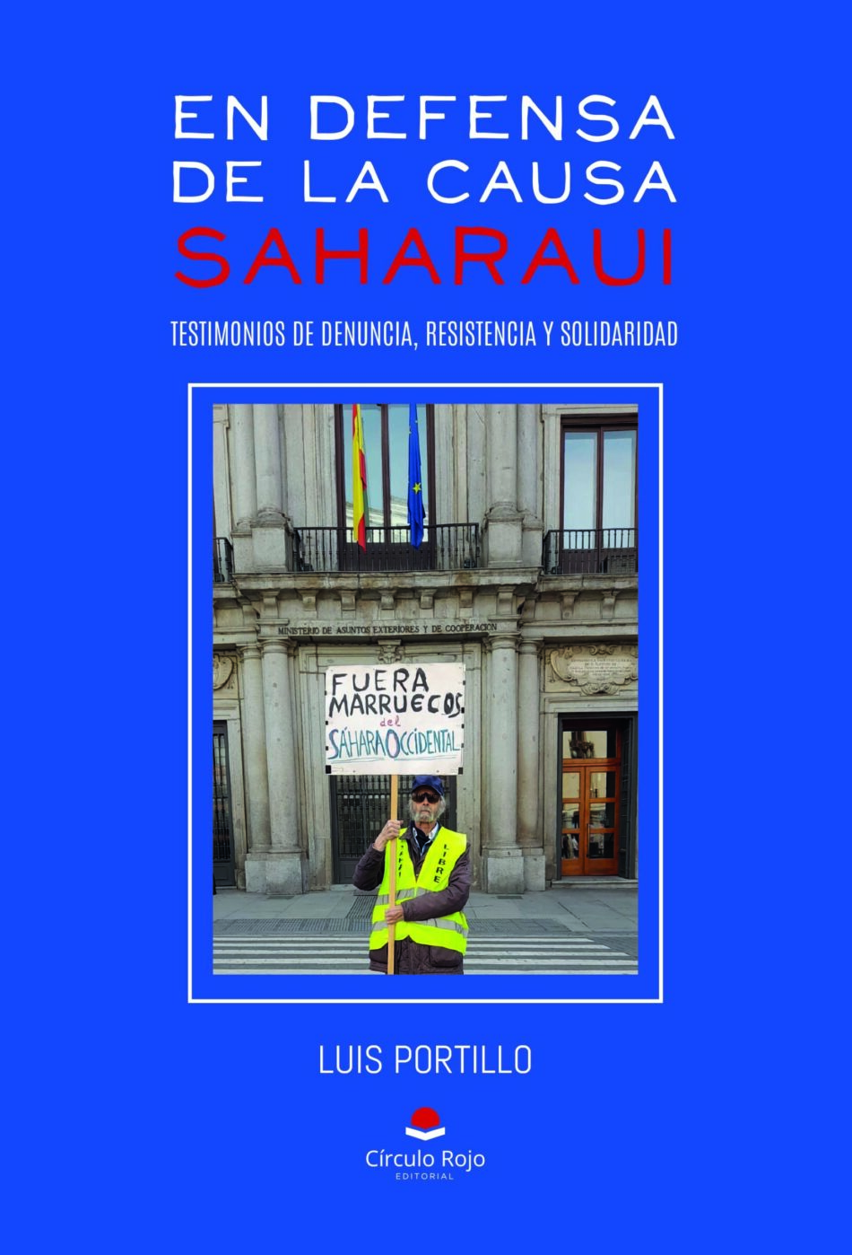 “En defensa de la causa saharaui. Testimonios de denuncia, resistencia y solidaridad”, de Luis Portillo