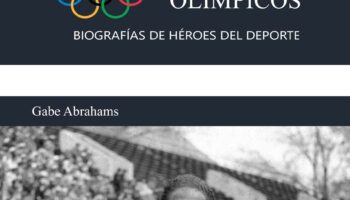 “Olímpicos, biografías de héroes del deporte”: novedad editorial de Gabe Abrahams