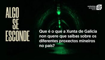 «Rexeitamos a tentativa da Xunta de expulsar as organizacións ecoloxistas e as comunidades de montes veciñais do Consello da Minería de Galicia»