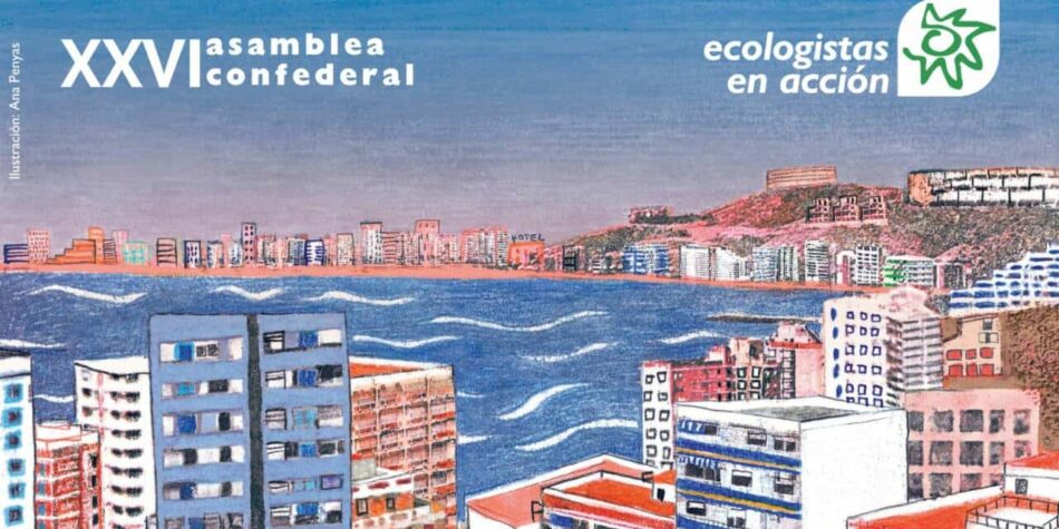 Ecologistas en Acción celebrará su XXVI Asamblea Confederal en Alicante