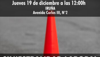 «Siniestralidad laboral no somos números»; convocada concentración en Iruña-Pamplona el 19 de diciembre