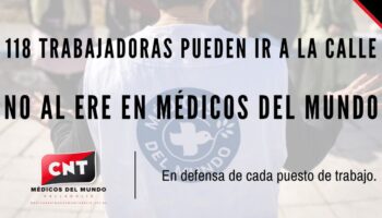 CNT Valladolid: «¡No al ERE en Médicos del Mundo!»