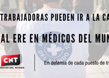 CNT Valladolid: «¡No al ERE en Médicos del Mundo!»