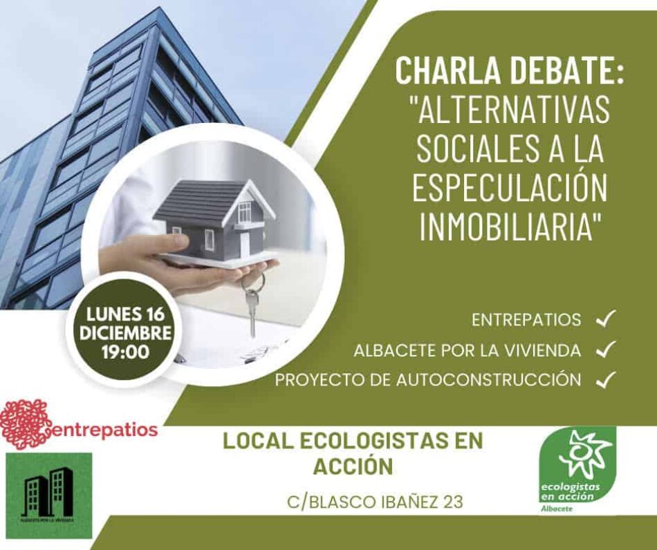 Ecologistas en Acción Albacete organiza una mesa redonda para tratar la crisis de la vivienda