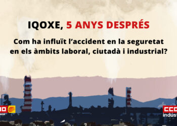 CCOO analitza com ha influït en la seguretat el greu accident d’IQOXE