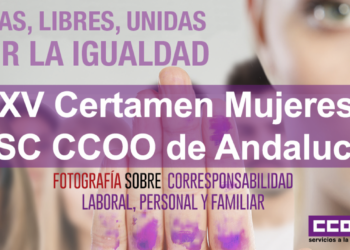 FSC CCOO de Andalucía pone en marcha una nueva edición del Certamen Mujeres de fotografía