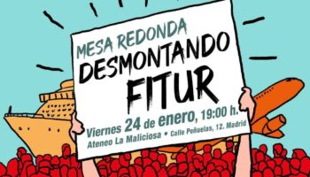 Ecologistas en Acción organizan un debate para desmontar el modelo turístico depredador que representa FITUR