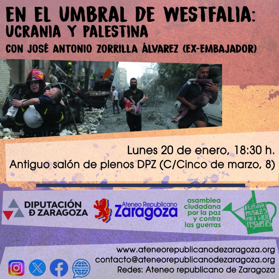 “En el umbral de Westfalia: Ucrania y Palestina”, el 20 de enero en la Diputación de Zaragoza