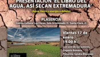 Presentación de “El libro del agua. Así secan Extremadura”, en Plasencia