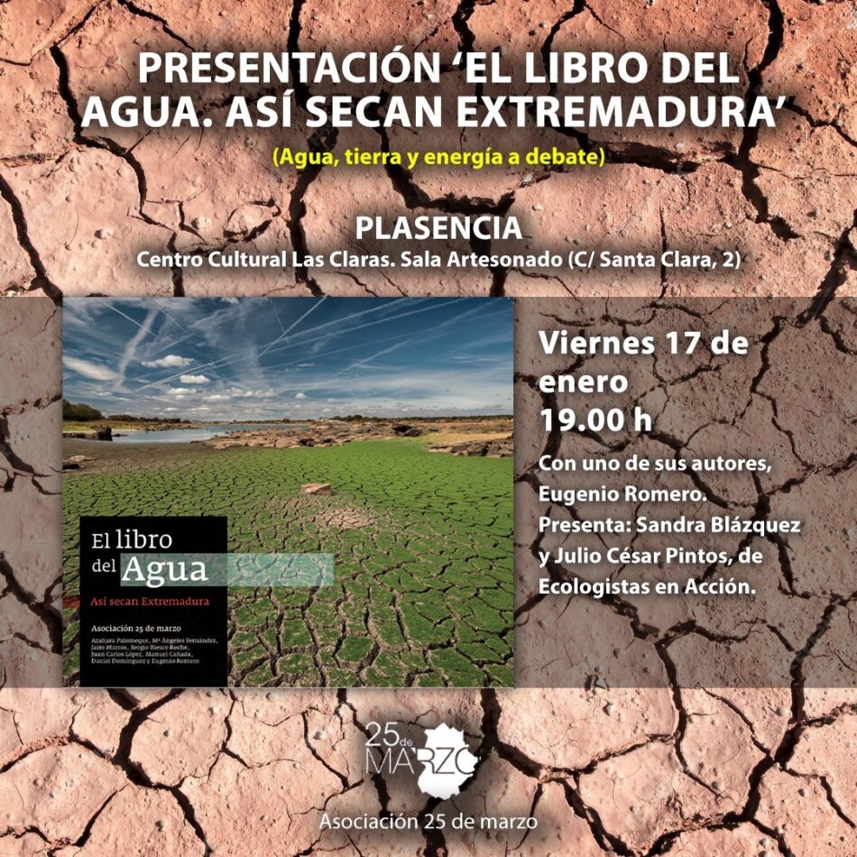 Presentación de “El libro del agua. Así secan Extremadura”, en Plasencia