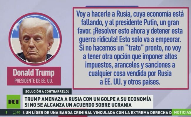 Trump amenaza a Rusia con un golpe a su economía si no se alcanza un acuerdo con Ucrania