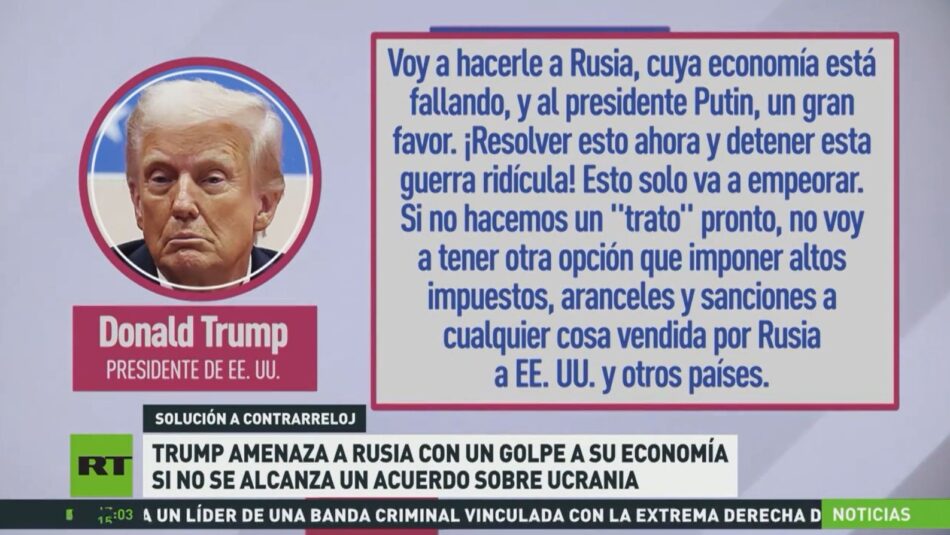 Trump amenaza a Rusia con un golpe a su economía si no se alcanza un acuerdo con Ucrania