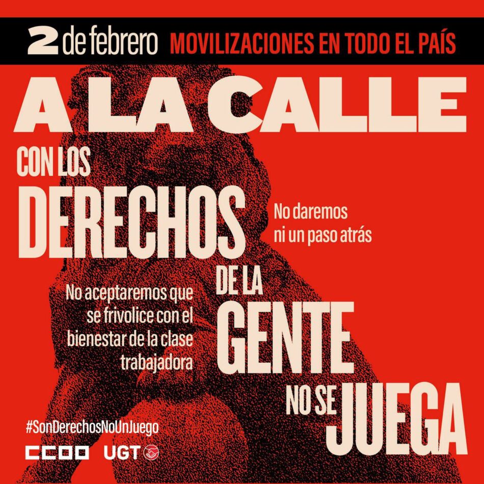 CCOO: «El 2 de febrero nos movilizamos en toda España. Con los derechos de los trabajadores y trabajadoras no se juega»