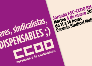 FSC-CCOO organiza con motivo del 8M de 2025 la jornada ‘Mujeres, sindicalistas, iNDISPENSABLES ;)’