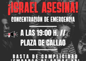 Convocan manifestación en Callao (Madrid) ante la ruptura del  alto el fuego y la nueva masacre perpetrada por Israel: 19 de marzo