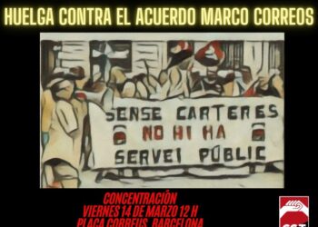 Huelga en Correos el 14 de marzo. CGT convoca a concentración en la Oficina Principal de Correos, en Plaça Correus (Barcelona)