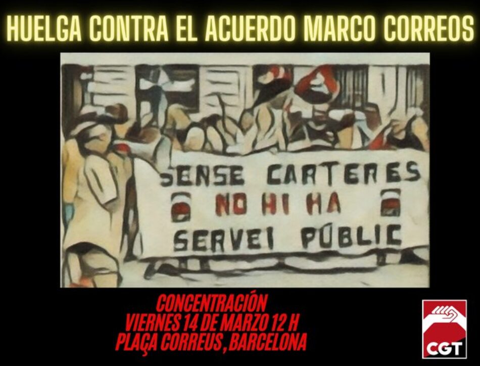 Huelga en Correos el 14 de marzo. CGT convoca a concentración en la Oficina Principal de Correos, en Plaça Correus (Barcelona)