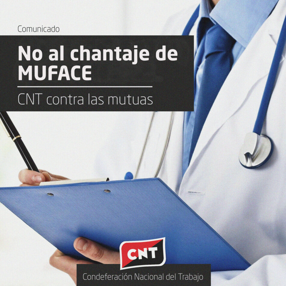 CNT: «No al chantaje de MUFACE»